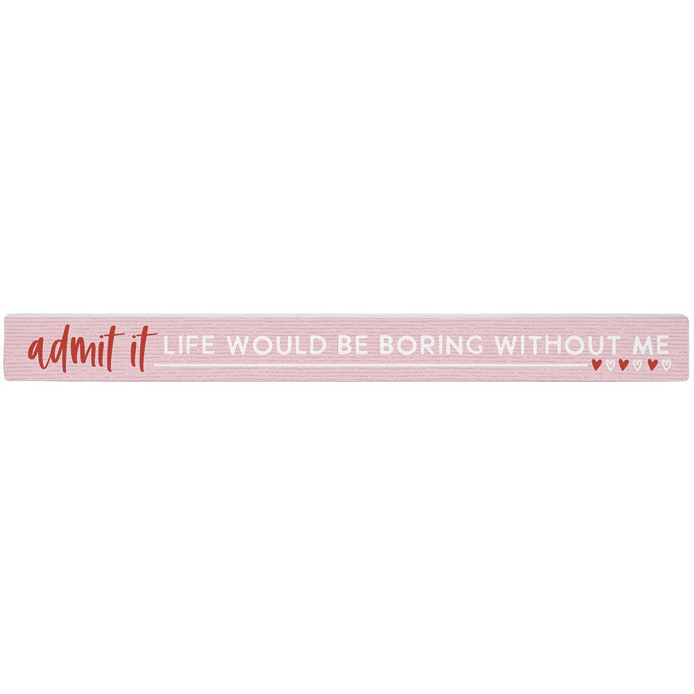 Sincere Surroundings Humorous "Talking Sticks" Pinewood Signs - 1.5" x 16"