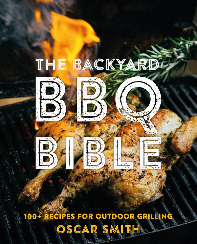 "The Backyard BBQ Bible" Cookbook by Oscar Smith