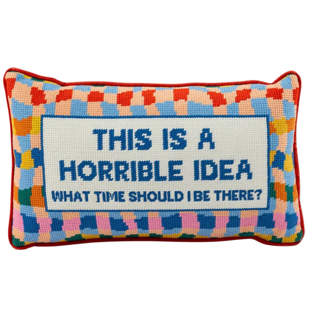 Furbish Cotton Needlepoint "This is a Horrible Idea" Statement Pillow - 9" x 15"