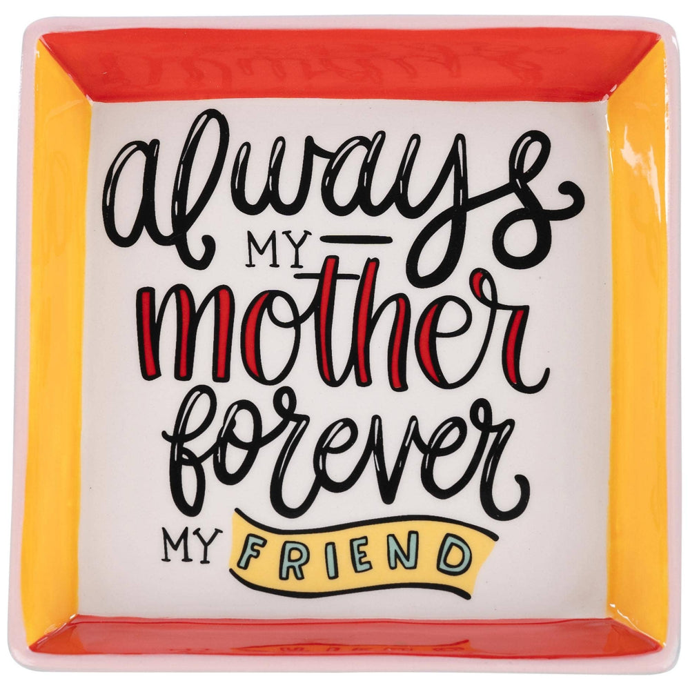 Glory Haus "My Mother / My Friend" Trinket Tray - 5" x 5"